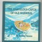 The Marvelous Catch Of Old Hannibal by Amoss Hard Cover Vintage Children's Book