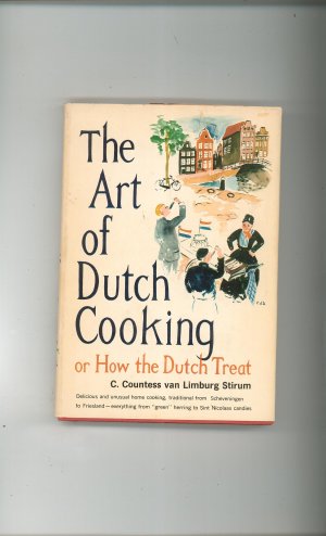 The Art Of Dutch Cooking Cookbook by C. Countess van Limburg Stirum Vintage Hard Cover