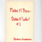 Make It Now Bake It Later #1 Cookbook by Barbara Goodfellow Vintage