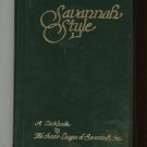Savannah Style Cookbook by Junior League of Savannah Georgia First Printing