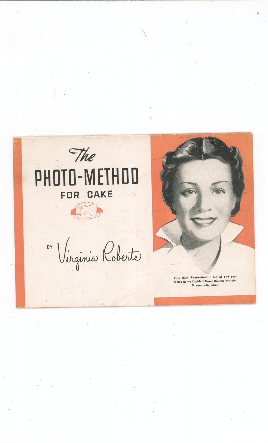 The Photo Method For Cake Cookbook by Virginia Roberts Occident Flour Vintage 1946