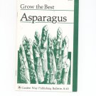 Grow The Best Asparagus By Michael Higgins Garden Way Bulletin A- 63