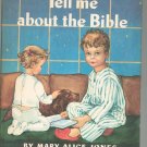Tell Me About The Bible by Mary Alice Jones Vintage Hard Cover 1960