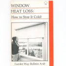 Window Heat Loss How To Stop It Cold By Mary Twitchell Garden Way Bulletin A- 43 0882662171