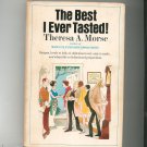 The Best I Ever Tasted Cookbook by Theresa Morse Vintage First Edition