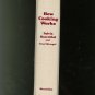 How Cooking Works Cookbook by Rosenthal & Shinagel 0026050900 First Edition