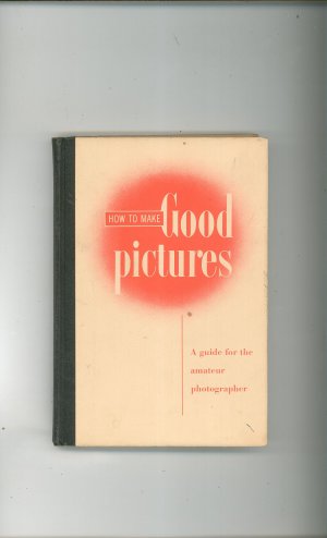 How To Make Good Pictures by Kodak Vintage Hard Cover Guide Amateur Photographer