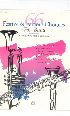 66 Festive & Famous Chorales For Band Flute by Frank Erickson