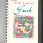 Northwest Fresh Cookbook Junior League Washington First Printing