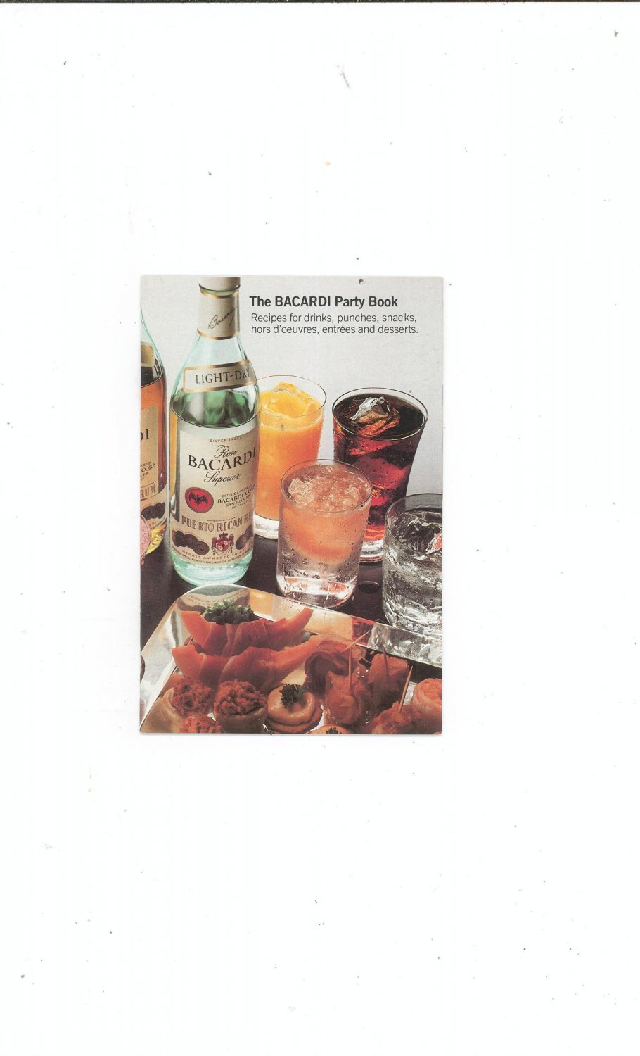 The Bacardi Party Book Cookbook Drinks Punches Snacks Entrees Desserts Vintage 1978