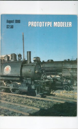 Prototype Modeler And Railroad Modeling Magazine August 1980