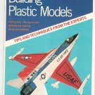 Building Plastic Models Tips & Techniques From THe Experts 0890245274
