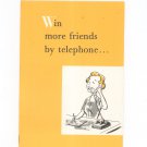 Vintage Win More Friends By Telephone American Telephone & Telegraph Company 1962