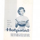 Vintage How To Use & Enjoy Your New Hotpoint Refrigerator Manual 1959