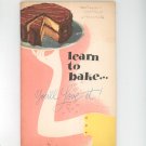 Vintage Learn To Bake You'll Love It Cookbook By General Foods 1947