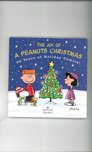The Joy Of A Peanuts Christmas 50 Years Of Holiday Comics Schulz Hallmark First Edition