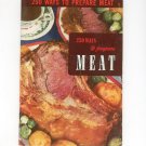 Vintage 250 Ways To Prepare Meat Cookbook Culinary Arts Encyclopedia Of Cooking 8 1954