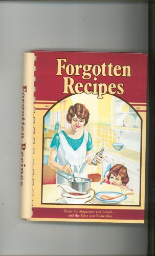 Forgotten Recipes Cookbook Vol. 1 From The Magazines You Loved 0918544602