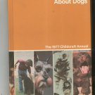 Childcraft How And Why Library 1977 Annual About Dogs Vintage 0716606771