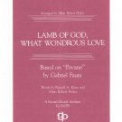 Lamb Of God What A Wondrous Love Sheet Music Pavane Faure Gentry JG2029 SATB