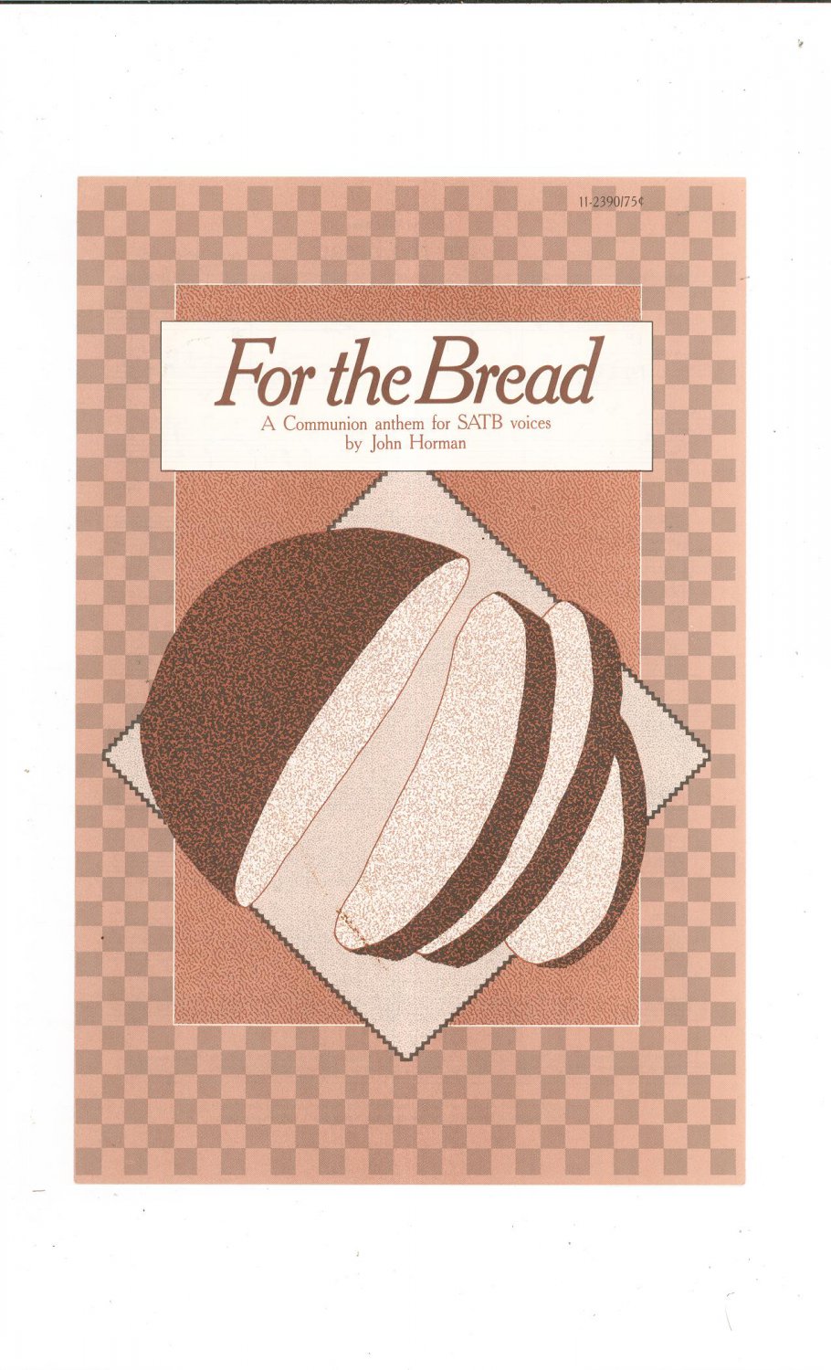For The Bread Sheet Music Horman SATB
