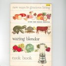 Vintage New Ways To Gracious Living Waring Blendor Cookbook 1958