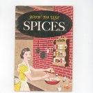 Vintage How To Use Spices Cookbook by American Spice Trade Association