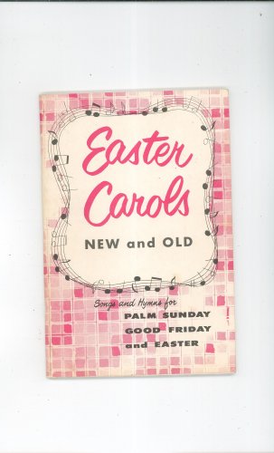 Vintage Easter Carols New And Old Songs & Hymns Palm Sunday Good Friday Easter
