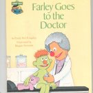 Farley Goes To The Doctor Sesame Street Kingsley Hard Cover 0307231135
