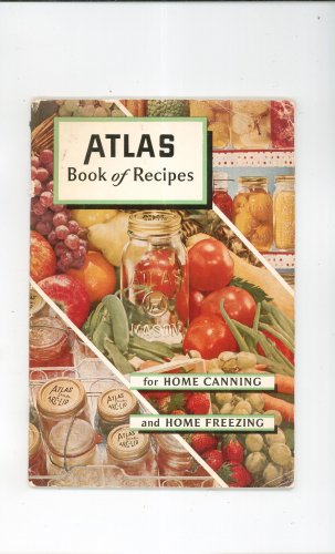 Vintage Atlas Book Of Recipes For Home Canning & Freezing Cookbook 1952 Hazel Atlas Glass Company