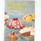 Vintage Magical Desserts With Whip'n Chill Recipe Book First Printing 1965 Vintage