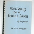 Weaving On A Frame Loom A First Project Mary Lonning Shoy