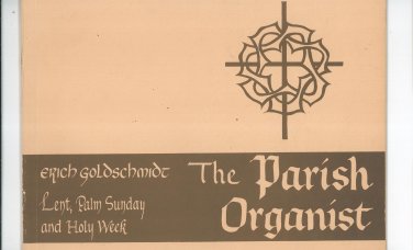 The Parish Organist Part Seven Goldschmidt Lent Palm Sunday Holy Week Vintage Concordia Publishing