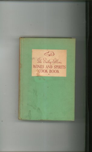Ida Bailey Allen's Wines And Spirits Cook Book 1934 First Edition Cookbook