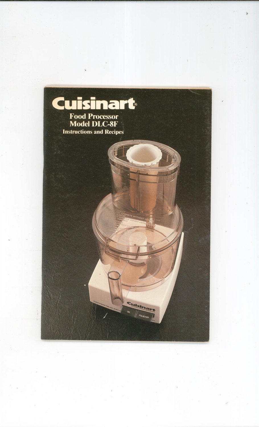 Cuisinart Model DLC 8F Instruction Manual and Recipes Cookbook Not PDF