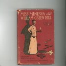 Miss Minerva and William Green Hill by Frances Calhoun Twelfth Edition 1911