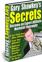 Gary Shawkey's Secrets - Become an Expert Affiliat Marketer Overnight