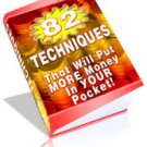 82 Techniques That Will Put More Money Into Your Pocket