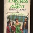 A MISTRESS TO THE REGENT Helen Tucker Coventry Romances #24 PB s1661