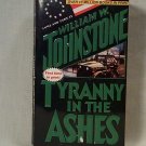 Tyranny in the Ashes by William W. Johnstone First Printing pb  s1332