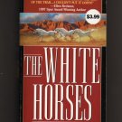 The White Horses by C.A. Bauer 1999 Western Paperback s0584 The White Horses by C.A. Bauer 1999 Western Paperback s0584