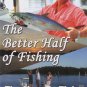 The better half of Fishing – How to fish guide for women (DVD)