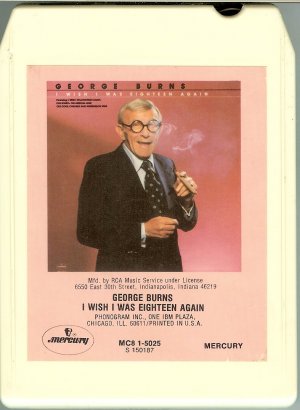 George Burns -  I Wish I Was 18 Again 1980 RCA MERCURY 8-track tape