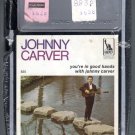Johnny Carver - You're In Good Hands Sealed 8-track tape
