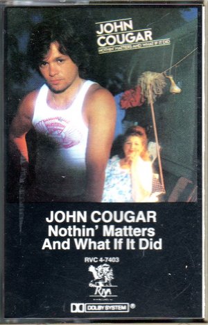 John Cougar - Nothin' Matters And What If It Did Cassette Tape