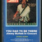 Jimmy Buffett - You Had To Be There LIVE! Cassette Tape