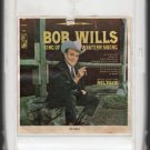 Bob Wills and his Texas Playboys - King Of Western Swing 1967 ( Kapp ) 8-track tape