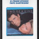 Two Of A Kind - Original Motion Picture Soundtrack 1983 CRC A43 8-track tape