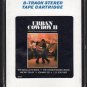 Urban Cowboy II - More Music From The Original Motion Picture Soundtrack 1980 CRC A47 8-track tape