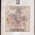 Bread - Guitarman 1972 ELEKTRA A17B 8-TRACK TAPE